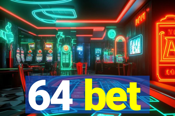 64 bet